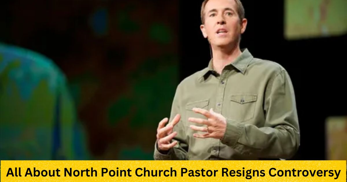 All About North Point Church Pastor Resigns Controversy