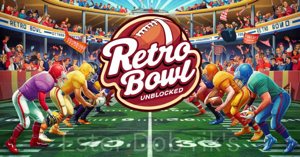 Mastering Retro Bowl Unblocked A Guide to Victory